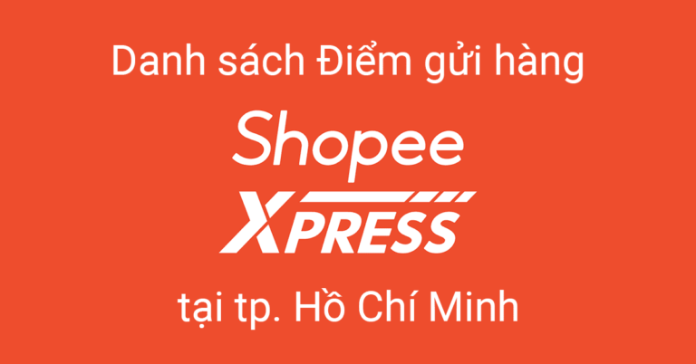 Điểm gửi hàng shopee express tại tp Hồ Chí Minh